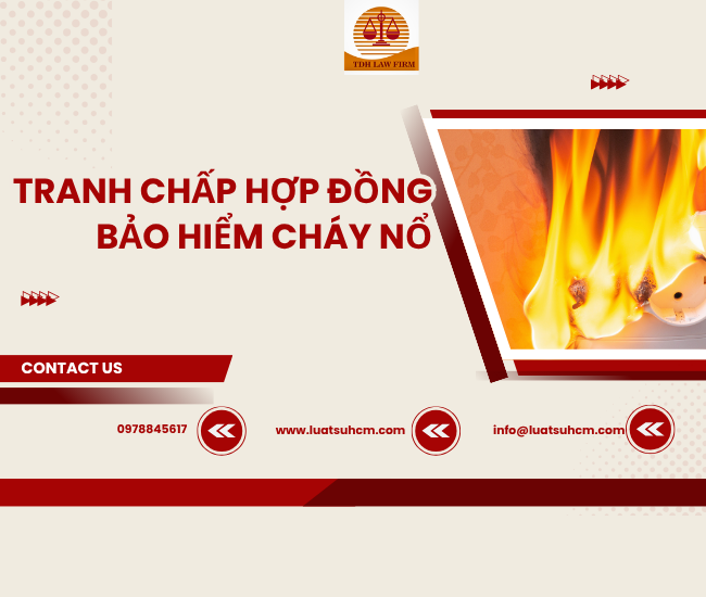 Tư vấn tranh chấp hợp đồng bảo hiểm cháy nổ