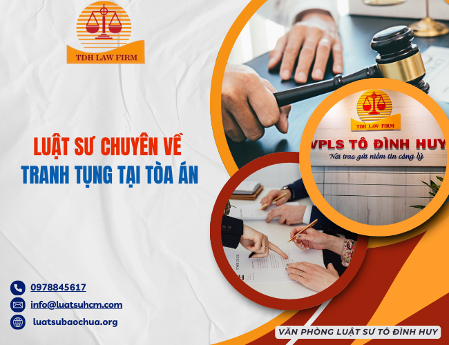 Luật sư chuyên về tranh tụng tại Tòa án