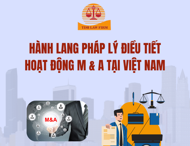 Hành lang pháp lý điều tiết hoạt động M & A tại Việt Nam