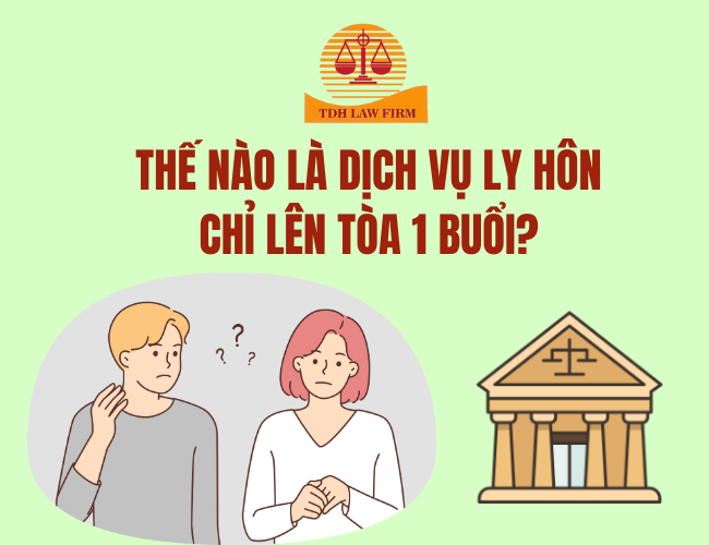 Ly hôn lên tòa 1 buổi, khi nào