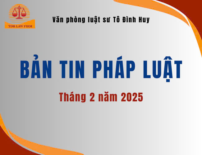 Bảng tin pháp luật tháng 2 năm 2025