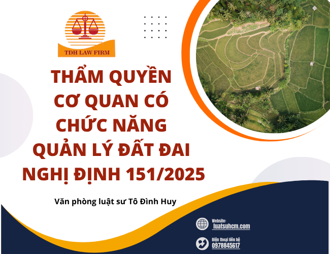 THẨM QUYỀN CỦA CƠ QUAN CÓ CHỨC NĂNG QUẢN LÝ ĐẤT ĐAI THEO NGHỊ ĐỊNH 1512025