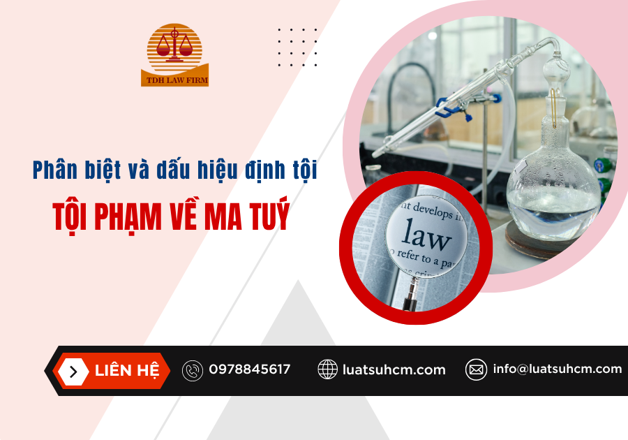 Phân biệt và dấu hiệu định tội - Tội phạm về ma tuý