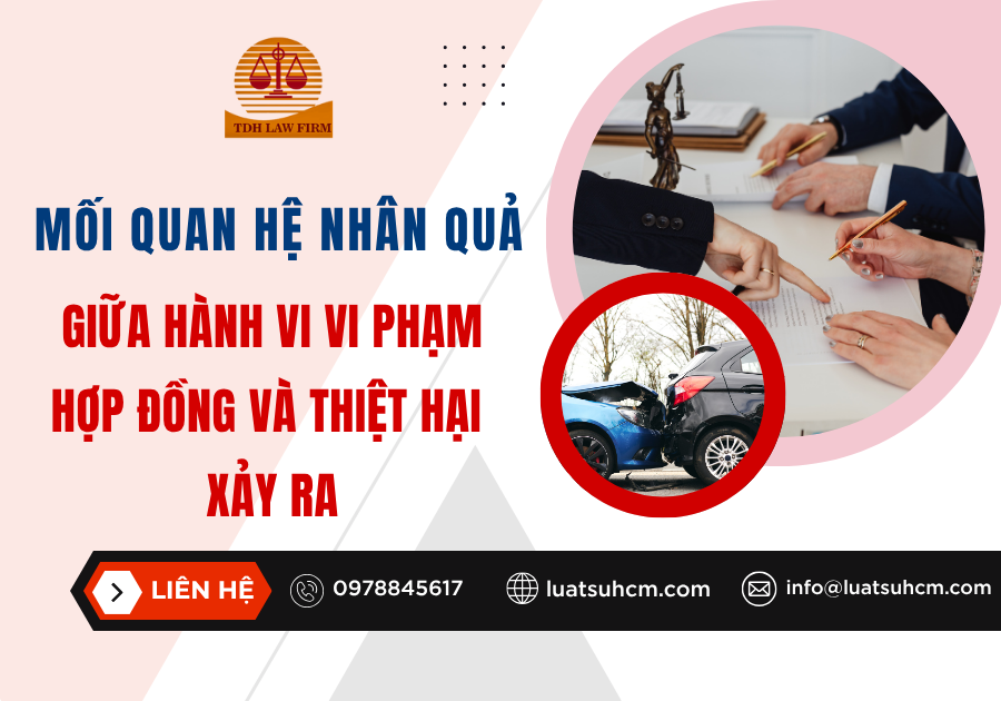 Mối quan hệ nhân quả giữa hành vi vi phạm hợp đồng và thiệt hại xảy ra (1)