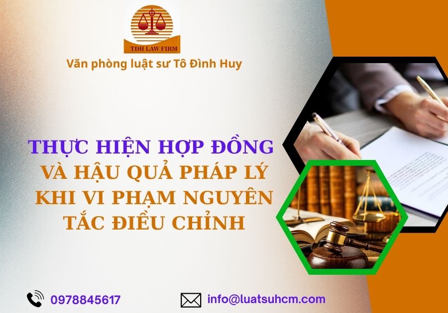 Thực hiện hợp đồng và hậu quả pháp lý khi vi phạm nguyên tắc điều chỉnh