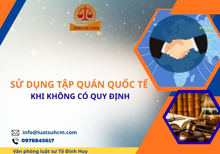 sử dụng tập quán quốc tế khi không có quy định