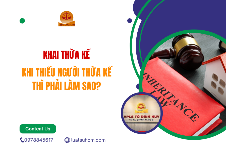 Khai thừa kế khi thiếu người thừa kế thì phải làm sao